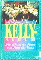 Imagen de archivo de Mein ganz privates Kelly- Album. Die schnsten Fotos von Fans fr Fans. a la venta por medimops
