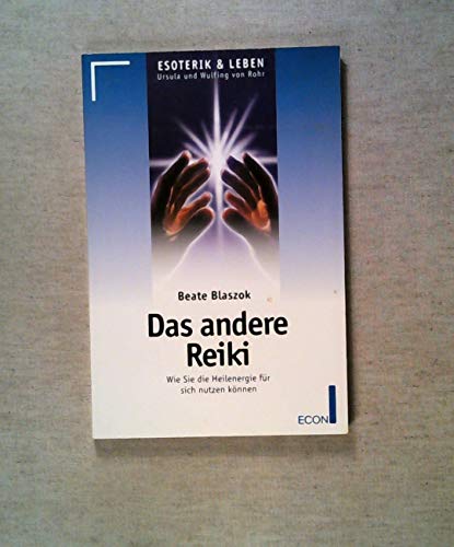 Beispielbild fr Das andere Reiki. Wie Sie die Heilenergie fr sich nutzen knnen. zum Verkauf von medimops