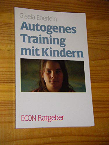 Imagen de archivo de Autogenes Training mit Kindern. ( ECON Ratgeber) a la venta por Versandantiquariat Felix Mcke