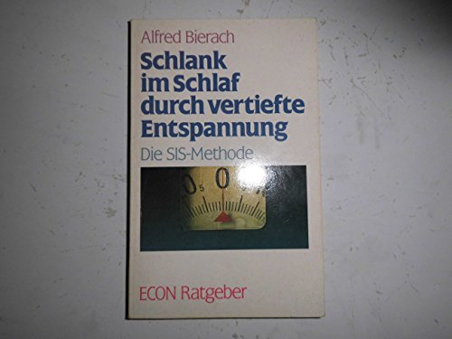 Beispielbild fr Schlank im Schlaf durch vertiefte Entspannung : Die SIS-Methode. (Econ Ratgeber) zum Verkauf von Paderbuch e.Kfm. Inh. Ralf R. Eichmann