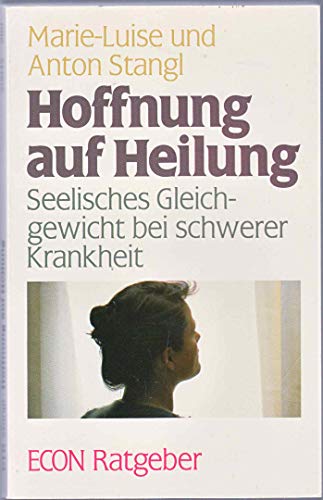 Beispielbild fr Hoffnung auf Heilung - Seelisches Gleichgewicht bei schwerer Krankheit - zum Verkauf von Jagst Medienhaus