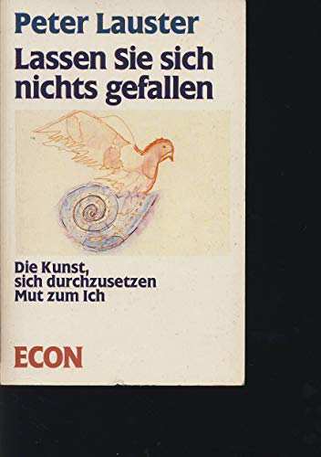 Beispielbild fr Lassen Sie sich nichts gefallen : d. Kunst, sich durchzusetzen ; Mut zum Ich. ETB ; 20081 : Econ-Ratgeber zum Verkauf von Versandantiquariat Schfer