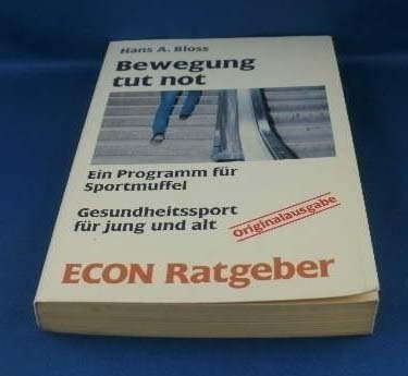 Stock image for Bewegung tut not: Ein Programm fr Sportmuffel for sale by Kultgut