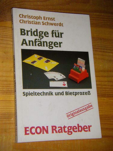 Bridge für Anfänger. Spieltechnik und Bietprozeß. ( ECON Ratgeber).