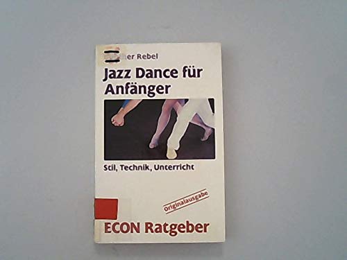Imagen de archivo de Jazz Dance fr Anfnger - Stil, Technik, Unterricht (ECON Ratgeber) a la venta por medimops