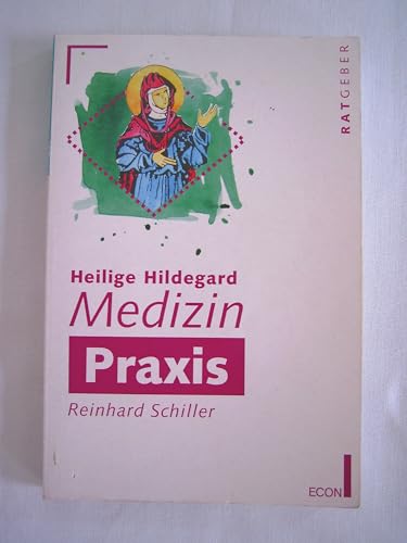 Beispielbild fr Heilige Hildegard Medizin Praxis. ( ECON Ratgeber). zum Verkauf von medimops