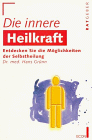 Beispielbild fr Die innere Heilkraft. Entdecken Sie die Mglichkeiten der Selbstheilung. zum Verkauf von medimops