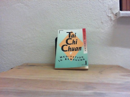 Beispielbild fr Tai Chi Chuan. Meditation in Bewegung. zum Verkauf von medimops