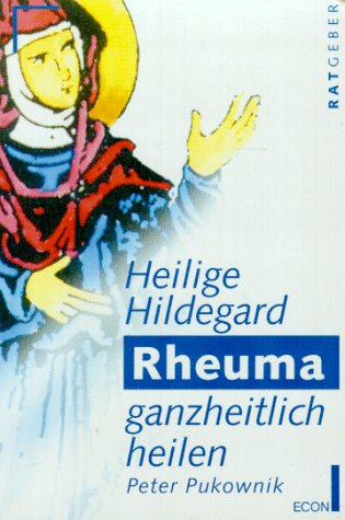 Beispielbild fr Heilige Hildegard. Rheuma ganzheitlich heilen. zum Verkauf von medimops