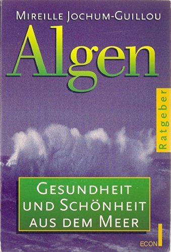 Stock image for Algen. Gesundheit und Schnheit aus dem Meer. for sale by medimops
