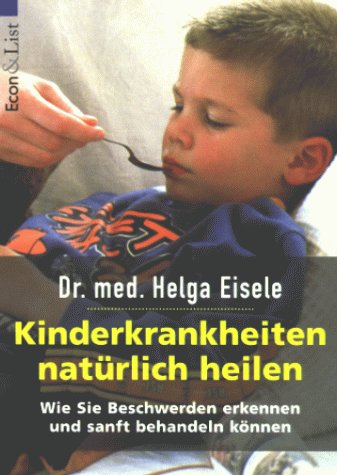 Beispielbild fr Kinderkrankheiten natrlich heilen. Wie Sie Beschwerden erkennen und sanft behandeln knnen. zum Verkauf von medimops