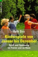 Stock image for Kinderspiele von Januar bis Dezember. Spa und Spannung im Freien und im Haus. for sale by Grammat Antiquariat