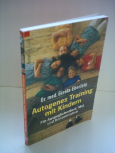 Beispielbild fr Autogenes Training mit Kindern. Fr Ausgeglichenheit, Mut und Konzentration. zum Verkauf von medimops