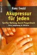 Stock image for Akupressur fr jeden - Sanfte Heilung durch Fingerdruck for sale by medimops