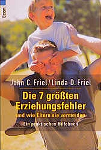 9783612206749: Die 7 grten Erziehungsfehler und wie Eltern sie vermeiden - Friel, John C.