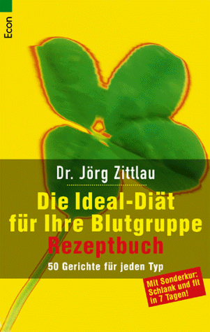 Beispielbild fr Die Ideal- Dit fr ihre Blutgruppe. Rezeptbuch. 150 typgerechte Rezepte. zum Verkauf von medimops