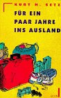 Für ein paar Jahre ins Ausland - Setz Kurt