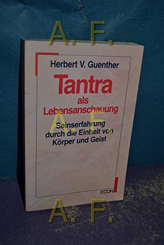 Imagen de archivo de Tantra als Lebensanschauung. Seinserfahrung durch die Einheit von Krper und Geist. a la venta por medimops