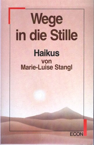 Stock image for Wege in die Stille: Haikus for sale by Buchstube Tiffany