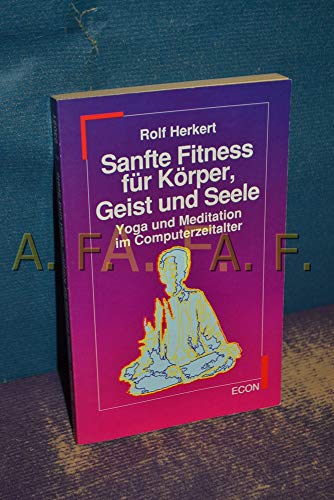 9783612230218: Sanfte Fitness, fr Krper, Geist und Seele - Yoga und Meditation im Computerzeitalter - bk1368