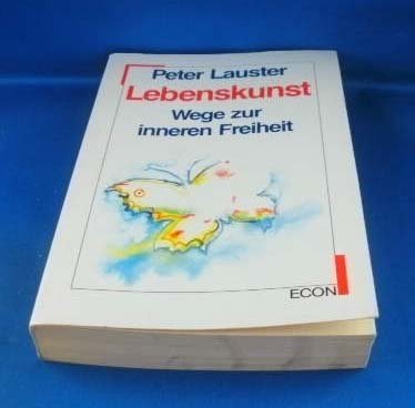 Stock image for Lebenskunst. (7427 662). Wege zur inneren Freiheit. for sale by Versandantiquariat Felix Mcke