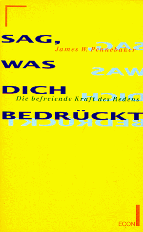 Beispielbild fr Sag, was dich bedrckt. Die befreiende Kraft des Redens. ( ECON Lebenshorizonte). zum Verkauf von medimops