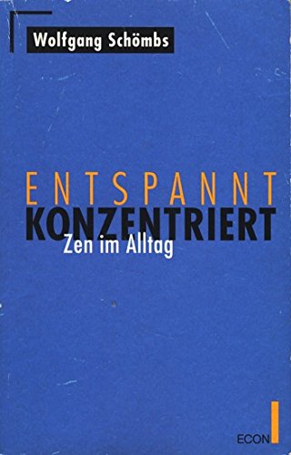 Beispielbild fr Entspannt konzentriert. Zen im Alltag. (ECON Lebenshorizonte). zum Verkauf von Gabis Bcherlager