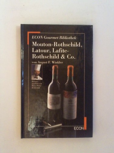 Beispielbild fr Mouton- Rothschild, Latour, Lafite- Rothschild und Co. ( ECON Gourmet Bibliothek). zum Verkauf von medimops