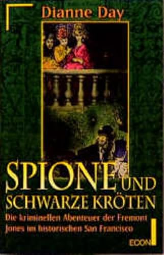 Spione und schwarze Kröten: Die kriminellen Abenteuer der Fremont Jones im historischen San Franc...