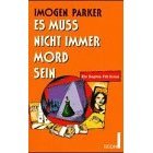 Beispielbild fr Es muss nicht immer Mord sein. Ein Sophie-Fitt-Krimi. Aus dem Englischen von Peter Klumbach. zum Verkauf von Antiquariat Christoph Wilde