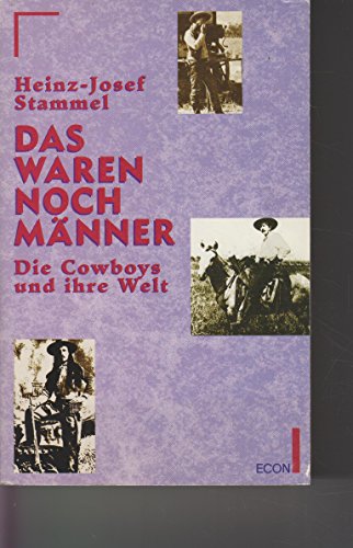 Beispielbild fr Das waren noch Mnner. Die Cowboys und ihre Welt. ( ECON Sachbuch). zum Verkauf von DER COMICWURM - Ralf Heinig