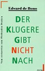 Stock image for Der Klgere gibt nicht nach. Vom erstarrten zum flieenden Denken. ( ECON Sachbuch). for sale by medimops