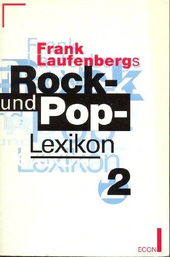 Frank Laufenbergs Rock- und Pop- Lexikon II. Patti LaBelle - ZZ Top. ( ECON Sachbuch).
