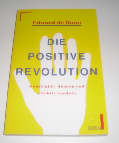 Stock image for Die positive Revolution. Konstruktiv denken und effektiv handeln. for sale by Sigrun Wuertele buchgenie_de