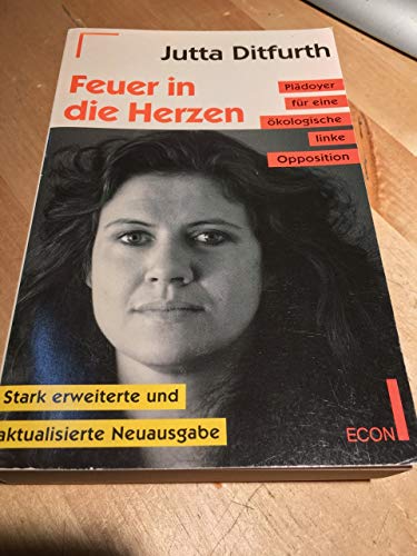 Beispielbild fr Feuer in die Herzen. Pldoyer fr eine kologische linke Opposition. zum Verkauf von medimops