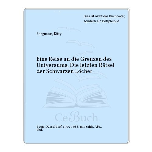 Stock image for Eine Reise an die Grenzen des Universums. Die letzten Rtsel der Schwarzen Lcher. for sale by medimops
