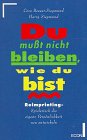 Stock image for Du mut nicht bleiben, wie du bist for sale by medimops