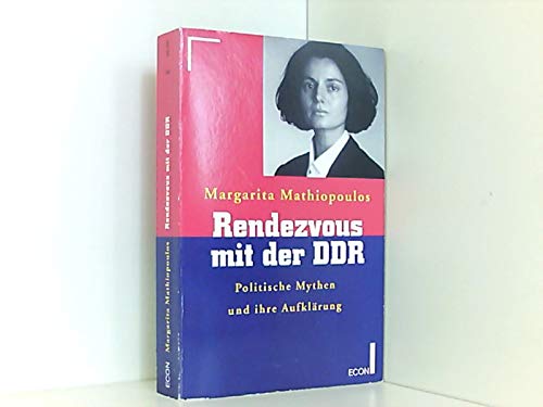 Beispielbild fr Rendezvous mit der DDR. Politische Mythen und ihre Aufklrung. zum Verkauf von Grammat Antiquariat