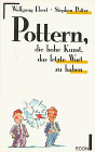 Beispielbild fr Pottern, die hohe Kunst, das letzte Wort zu haben. zum Verkauf von medimops