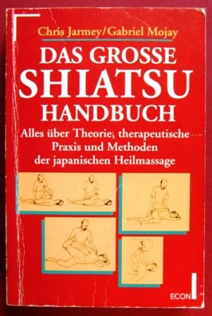 9783612262059: Das groe Shiatsu Handbuch - Chris Jarmey