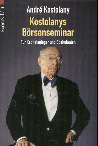 Imagen de archivo de Kostolanys Brsenseminar. Fr Kapitalanleger und Spekulanten a la venta por medimops