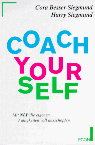 Imagen de archivo de Coach Yourself. Mit NLP die eigenen Fhigkeiten voll ausschpfen. a la venta por medimops