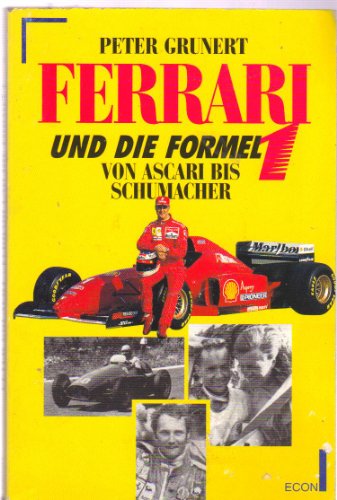 Ferrari und die Formel 1 - Von Ascari bis Schumacher; Mit 16 farbigen Bildtafeln