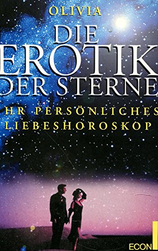 Die Erotik der Sterne - Ihr persÃ¶nliches Liebeshoroskop (9783612263704) by Olivia
