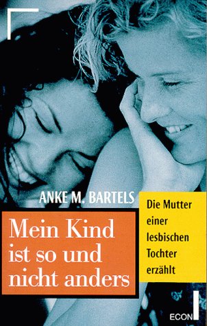 9783612263940: Mein Kind ist so und nicht anders. Die Mutter einer lesbischen Tochter erzhlt