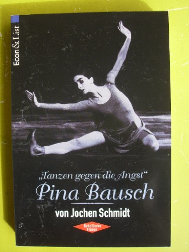 Stock image for Pina Bausch - "Tanzen gegen die Angst". for sale by Antiquariat Christoph Wilde