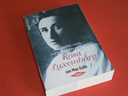 'Ich fürchte mich vor gar nichts mehr', Rosa Luxemburg