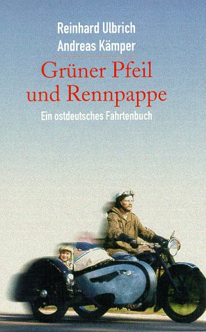 Beispielbild fr Grner Pfeil und Rennpappe. Ein ostdeutsches Fahrtenbuch. zum Verkauf von medimops