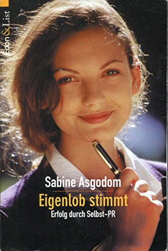 Stock image for Eigenlob stimmt. Erfolg durch Selbst-PR. for sale by medimops