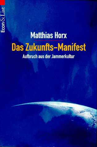 Das Zukunfts Manifest - Aufbruch aus der Jammerkultur.